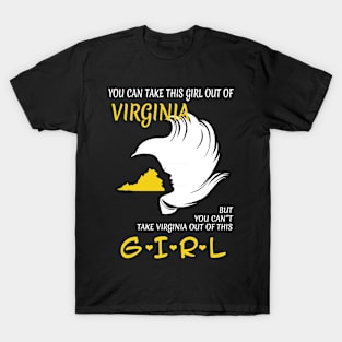 You Can Take This Girl Out Of Virginia But You Can't Take Virginia Out Of This Girl - Tshirts & Accessories T-Shirt